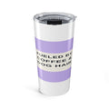 Fueled by Coffee & Dog Hair Tumbler - 20oz Skinny Tumbler for Dog Moms