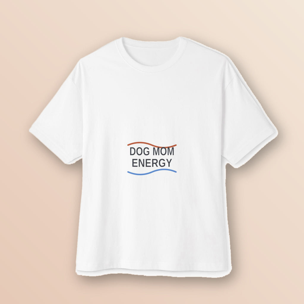 Dog Mom Energy oversized white t-shirt, front view